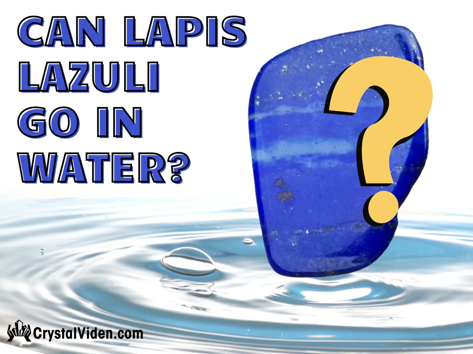 Can Lapis Lazuli Go In Water? What You Need To Know...